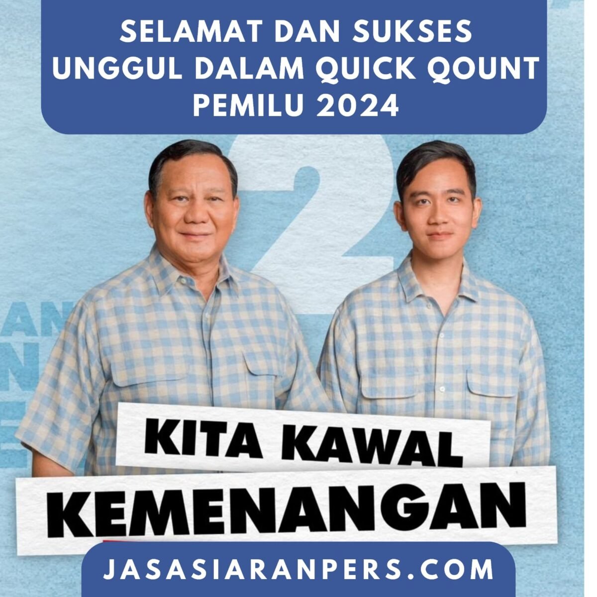 Pasangan Prabowo - Gibran unggul dalam berbagai hitungan quick qount Pemilu 2024. (Dok. Jasasiaranpers.com)